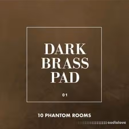 10 Phantom Rooms Dark Brass Pad 01 [WAV]