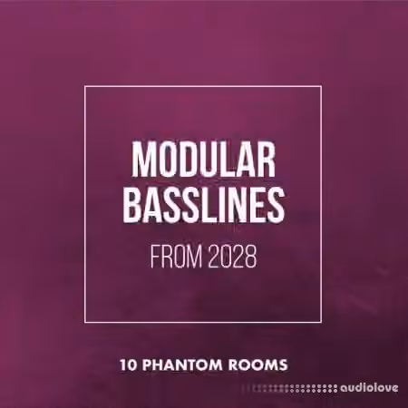10 Phantom Rooms Modular Basslines from 2028 [WAV]