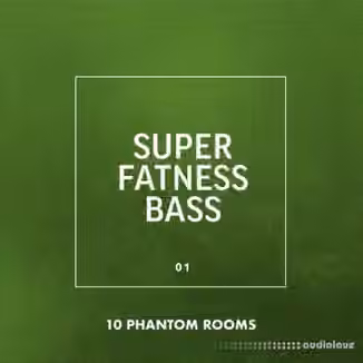 10 Phantom Rooms Super Fatness Bass 01 [WAV]