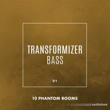 10 Phantom Rooms Transformizer Bass 01 [WAV]