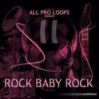 All Pro Loops Rock Baby Rock 2 [WAV, MiDi]