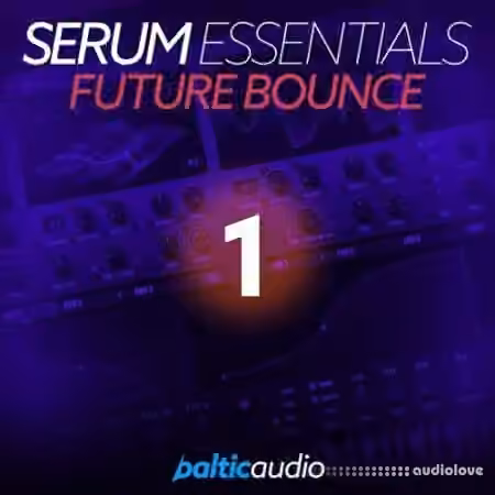 Baltic Audio Serum Essentials Vol.1 [MiDi, Synth Presets]