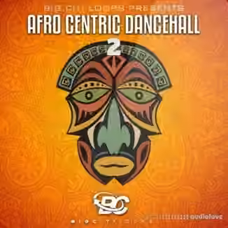 Big Citi Loops Afro Centric Dancehall 2 [WAV]