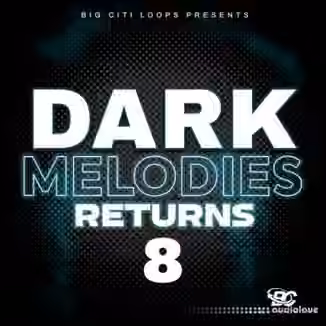 Big Citi Loops Dark Melodies Returns 8 [WAV]
