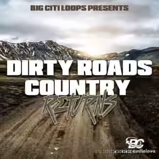 Big Citi Loops Dirty Roads Country Returns [WAV]