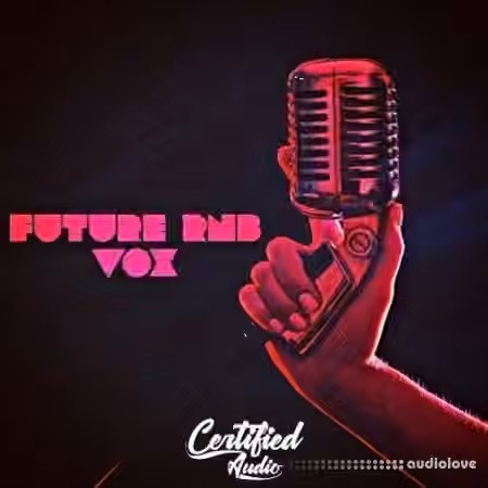 Certified Audio Future RnB VOX [WAV]