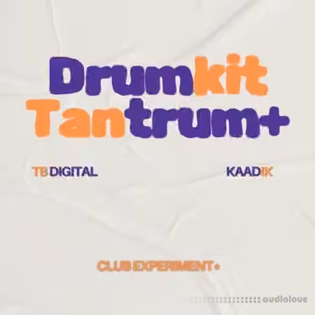 Club Experiment Tantrum Drumkit Collection [WAV, MiDi]