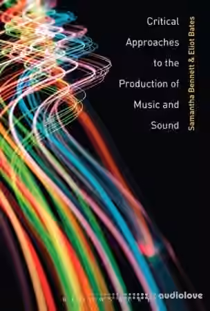 Critical Approaches to the Production of Music and Sound