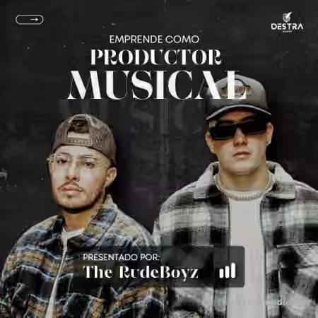 Destra Academy Emprende Como Productor Musical Con The Rudeboyz [TUTORiAL]