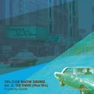 Dylan Wissing 70's COP SHOW DRUMS Vol.2 The Theme (Phat Mix) [WAV]