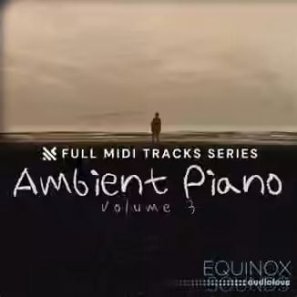 Equinox Sounds Full MIDI Tracks Series: Ambient Piano Vol.3 [MiDi]