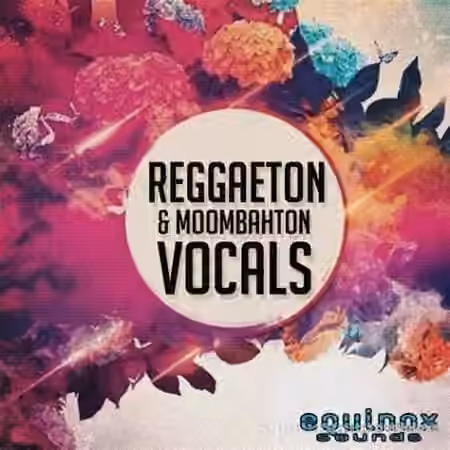Equinox Sounds Reggaeton And Moombahton Vocals Vol.1 [WAV, MiDi]