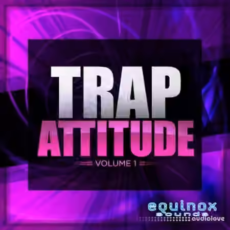 Equinox Sounds Trap Attitude Vol.1 [WAV, MiDi]