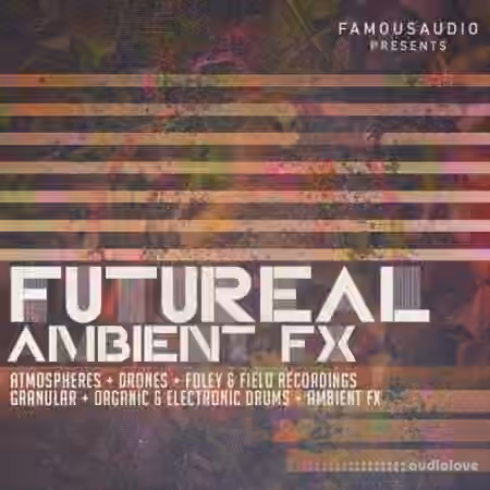 Famous Audio Futureal Ambient FX [WAV]