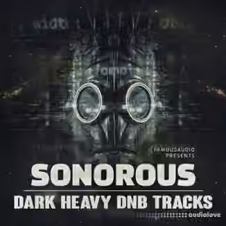 Famous Audio Sonorous Dark Heavy DnB Tracks [WAV]