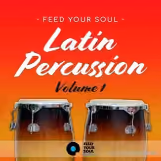 Feed Your Soul Music Feed Your Soul Latin Percussion Volume 1 [WAV]