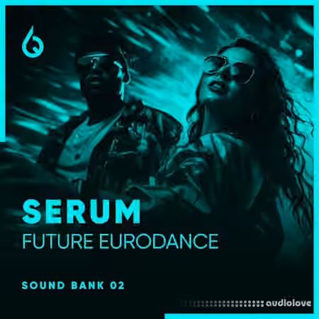 Freshly Squeezed Samples Serum Future Eurodance Volume 2 [Synth Presets]