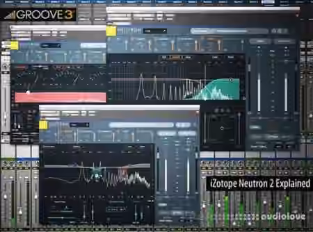 Groove3 iZotope Neutron 2 Explained [TUTORiAL]
