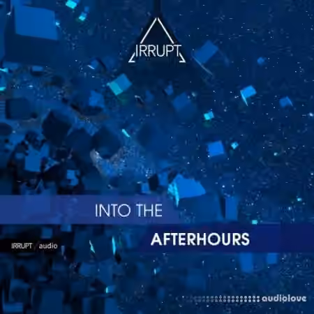 Irrupt Into The Afterhours [WAV]
