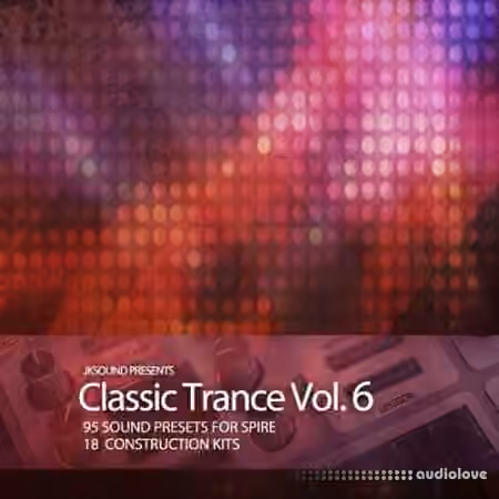 JKSOUND Classic Trance Vol.6 FULL RELEASE [Synth Presets, WAV, MiDi]