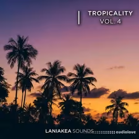 Laniakea Sounds Tropicality 4 [WAV]