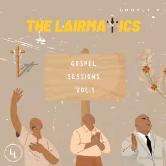 Looplair The Lairmatics Gospel Sessions Vol.1 (Compositions And Stems) [WAV]