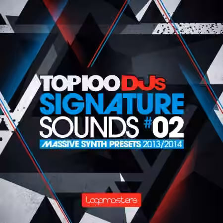 Loopmasters Top 100 DJs Signature Sounds Vol.2 [Synth Presets, MiDi]