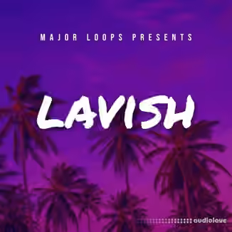 Major Loops Presents Lavish [WAV]