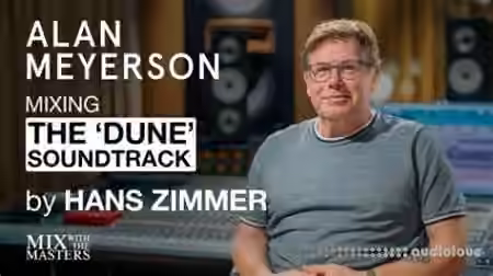 MixWithTheMasters Alan Meyerson Mixing 'Dune' Soundtrack by Hans Zimmer [TUTORiAL]