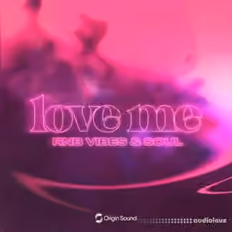 Origin Sound love me. - rnb vibes and soul [WAV]