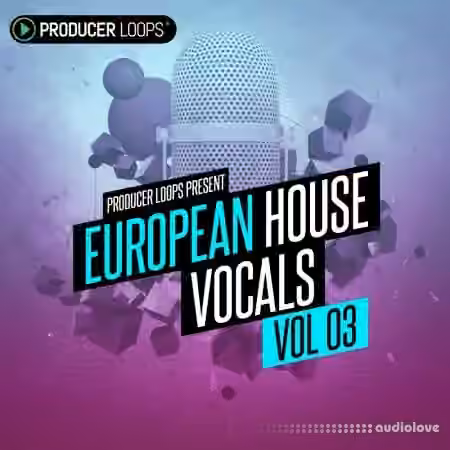 Producer Loops European House Vocals Vol.3 [WAV, MiDi, REX]