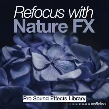 Rainmaker Studios Refocus with Nature FX [WAV]