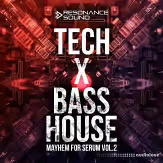 Resonance Sound Tech X Bass House Mayhem Vol 2 For Serum [MiDi, Synth Presets, WAV]