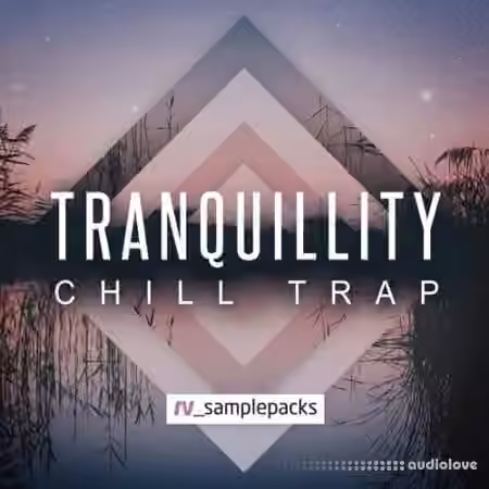 RV Samplepacks Tranquillity: Chill Trap [WAV, REX]