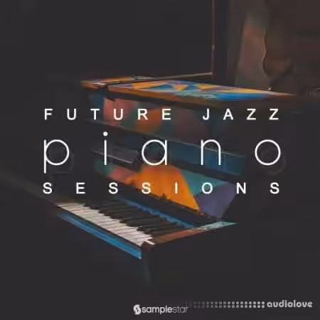 Samplestar Future Jazz Piano Sessions [WAV]