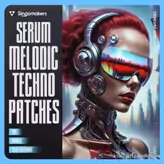 Singomakers Serum Melodic Techno Patches [WAV, MiDi, Synth Presets]