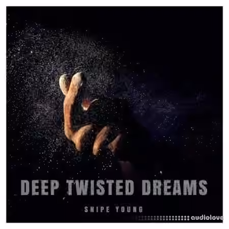 Snipe Young Deep Twisted Dreams [WAV]