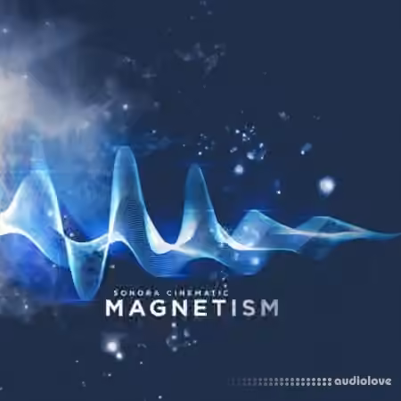 Sonora Cinematic Magnetism Bundle for Kontakt 6 [KONTAKT]