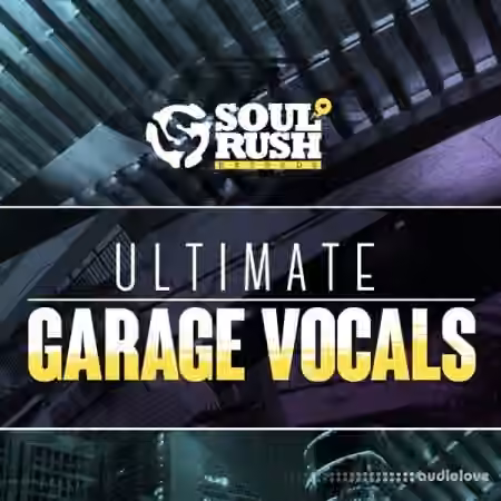 Soul Rush Records Ultimate Garage Vocals [WAV]