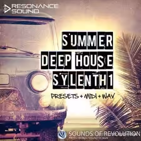 Sounds Of Revolution Summer Deep House Sylenth1 [WAV, MiDi, Synth Presets]