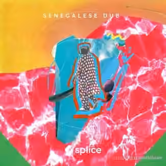 Splice Sessions Senegalese Dub [WAV]