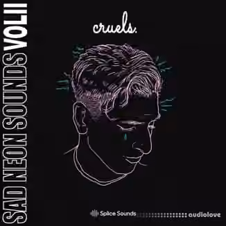 Splice Sounds Cruels Sad Neon Sounds Sample Pack Vol. II [WAV]