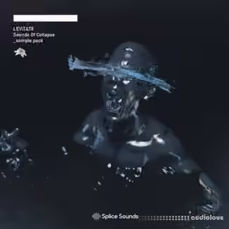 Splice Sounds LEViTATE Sounds of Collapse [WAV]