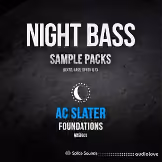 Splice Sounds Night Bass presents AC Slater's Foundations Sample Pack [WAV]