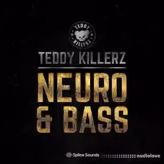 Splice Sounds Teddy Killerz Neuro Bass Sample Pack [WAV]