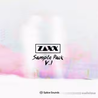 Splice Sounds ZAXX Sample Pack [WAV]