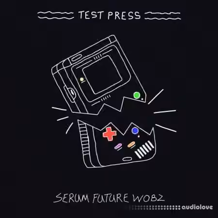 Test Press Serum Future Wobz [WAV, Synth Presets]