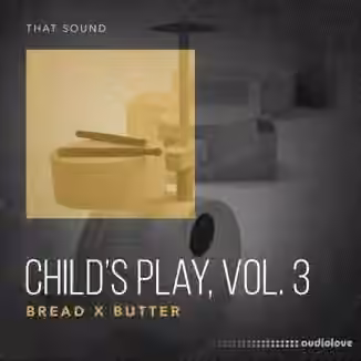 That Sound Childs Play Vol.3 Bread x Butter [WAV]