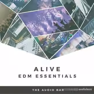 The Audio Bar Alive EDM Essentials [WAV]