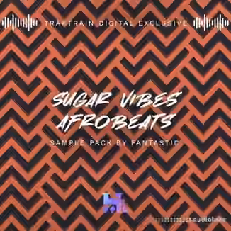 TrakTrain Sugar Vibes Afrobeats by Fantastic [WAV]